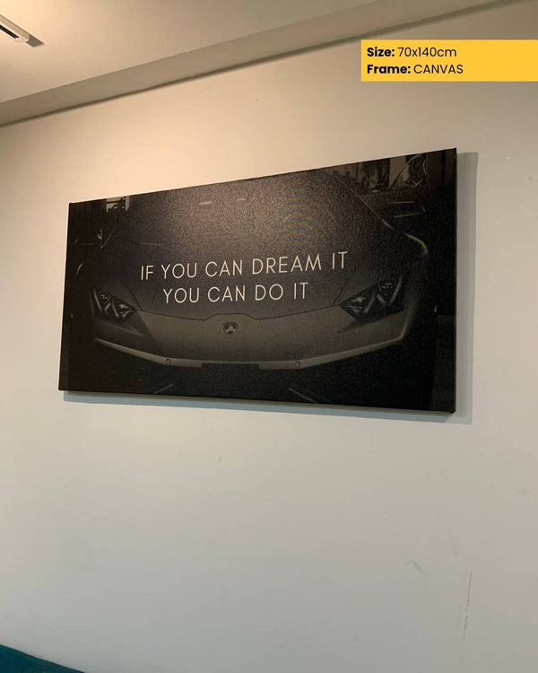 Canvas print with motivational quote 'If you can dream it, you can do it' on a car, framed in yellow.